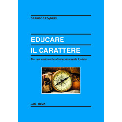 Educare il carattere. Per una pratica educativa teoricamente fondata