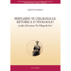 Bernardo di Chiaravalle: Retorica o Teologia? Analisi del trattato "De Diligendo Deo" 