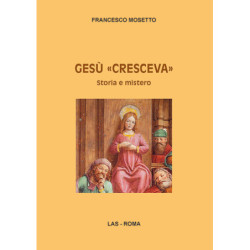 Gesù "cresceva". Storia e mistero 