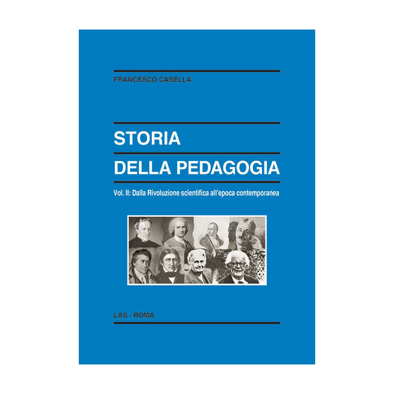 Storia della pedagogia. Vol. II: Dalla Rivoluzione scientifica all'epoca contemporanea 