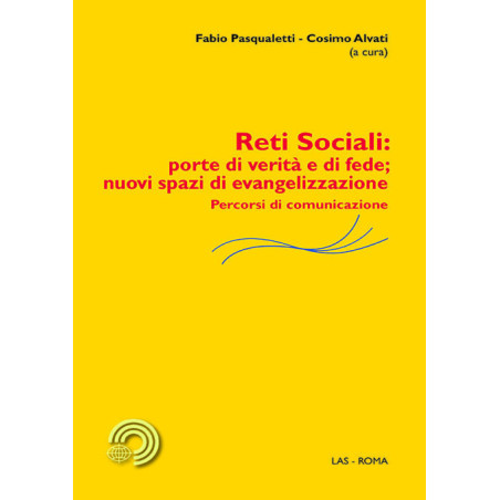 Reti sociali: porte di verità e di fede nuovi spazi di evangelizzazione. Percorsi di comunicazione 