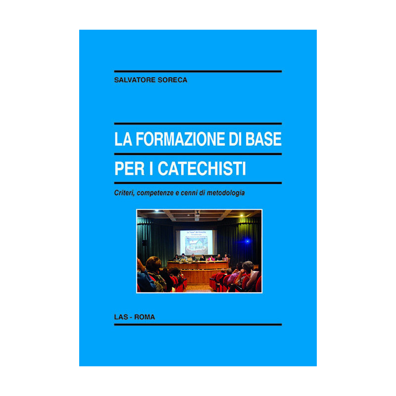 La formazione di base per i catechisti. Criteri, competenze e cenni di metodologia 