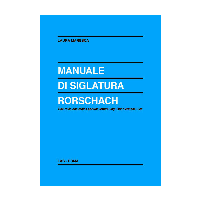 Manuale di siglatura Rorschach. Una revisione critica per una lettura linguistico-ermeneutica 