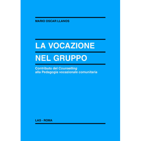 La vocazione nel gruppo. Contributo del Counselling alla pedagogia vocazionale comunitaria 