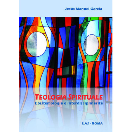 Teologia spirituale. Epistemologia e interdisciplinarità 