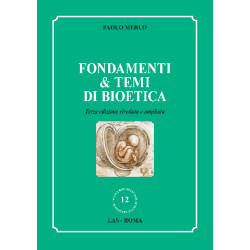 Fondamenti & temi di bioetica. 3a edizione