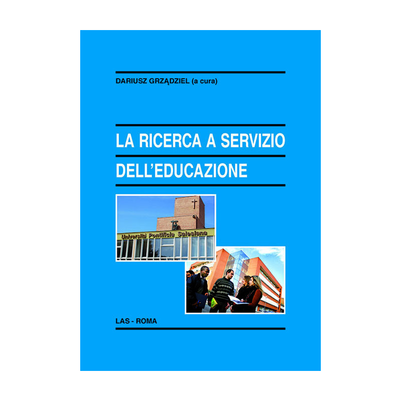 La ricerca a servizio dell'educazione. Il contributo dell'Università Pontificia Salesiana di Roma e di alcuni centri associati italiani 