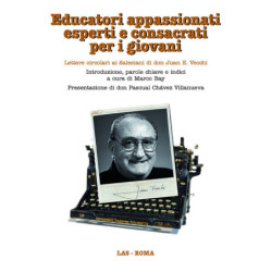 Educatori appassionati esperti e consacrati per i giovani. Lettere circolari ai Salesiani di don Juan E. Vecchi 