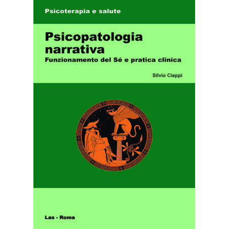 Psicopatologia narrativa. Funzionamento del Sé e pratica clinica 