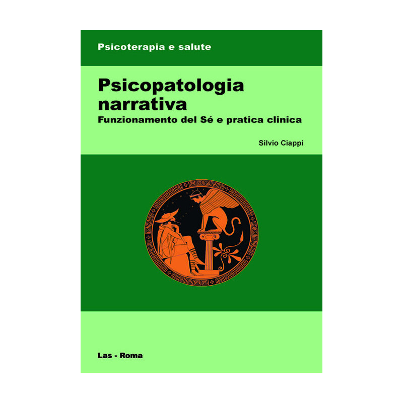 Psicopatologia narrativa. Funzionamento del Sé e pratica clinica 