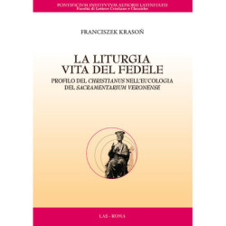 La liturgia vita del fedele. Profilo del Christianus nell'eucologia del Sacramentarium Veronense 