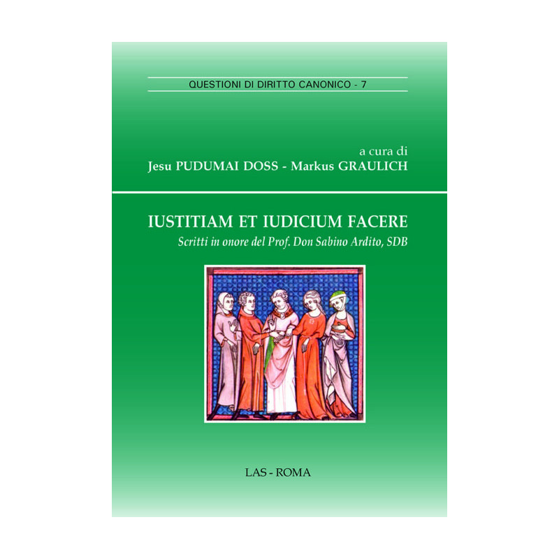 Iustitiam et iudicium facere. Scritti in onore del prof. don Sabino Ardito sdb