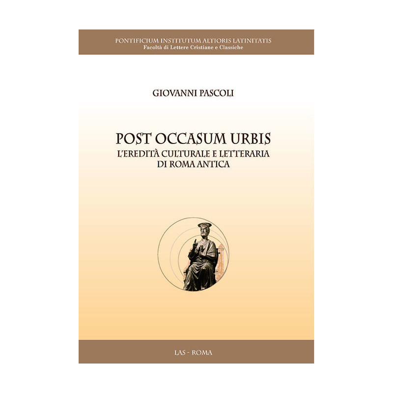 Post Occasum Urbis. L'eredità culturale e letteraria di Roma antica 