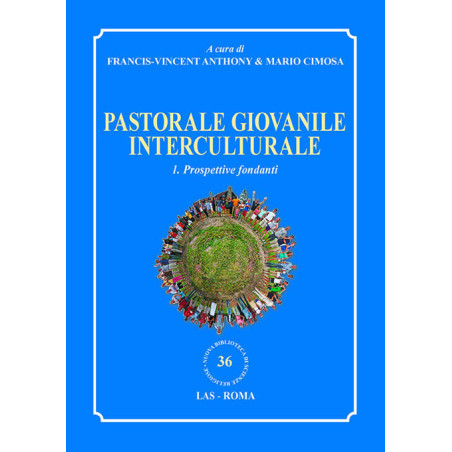 Pastorale giovanile interculturale. 1. Prospettive fondanti 