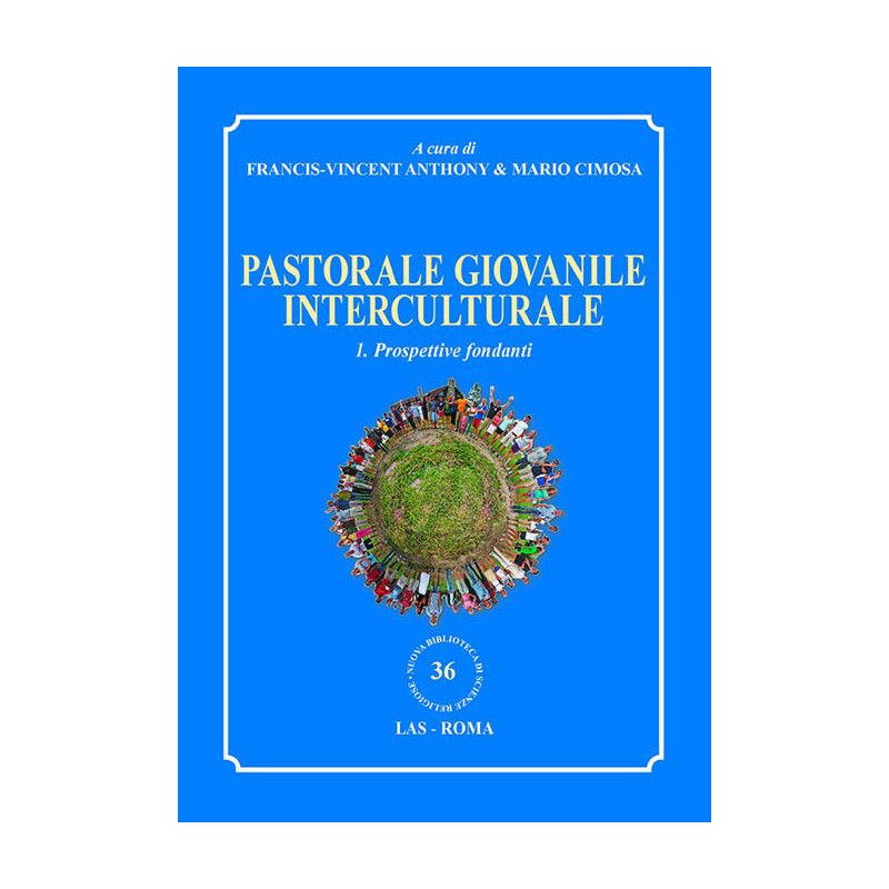 Pastorale giovanile interculturale. 1. Prospettive fondanti 