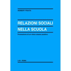 Relazioni sociali nella scuola. Promozione di un clima umano positivo 