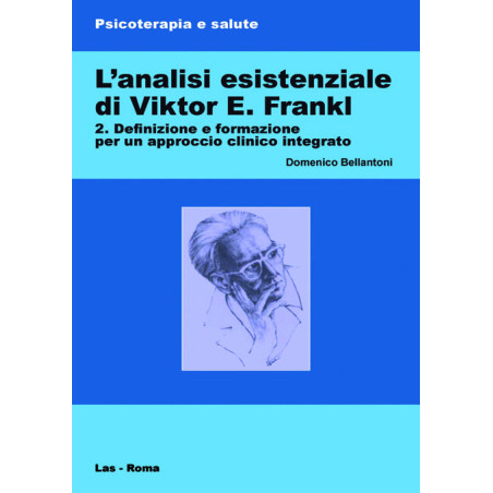 L'analisi esistenziale di Viktor E. Frankl. 2. Definizione e formazione per un approccio clinico integrato