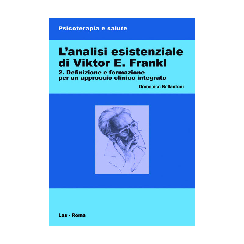 L'analisi esistenziale di Viktor E. Frankl. 2. Definizione e formazione per un approccio clinico integrato