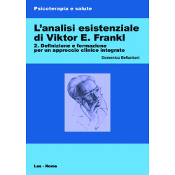 L'analisi esistenziale di Viktor E. Frankl. 2. Definizione e formazione per un approccio clinico integrato