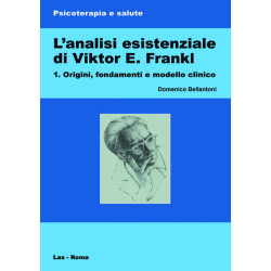 L'analisi esistenziale di Viktor E. Frankl. 1. Origini, fondamenti e modello clinico