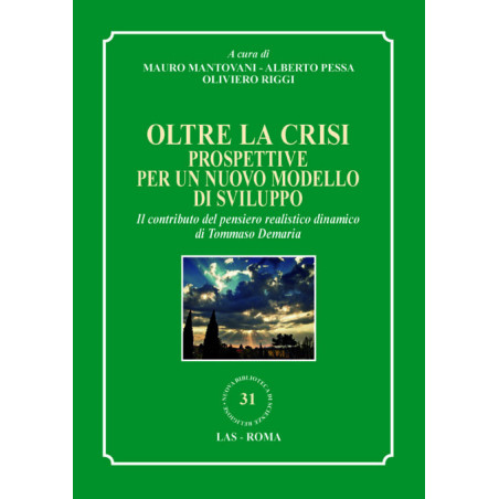 Oltre la crisi. Prospettive per un nuovo modello di sviluppo. Il contributo del pensiero realistico dinamico di Tommas 