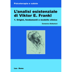 L'analisi esistenziale di Viktor E. Frankl. 1. Origini, fondamenti e modello clinico