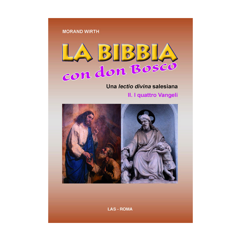 La Bibbia con Don Bosco. Una lectio divina salesiana. II. I quattro Vangeli