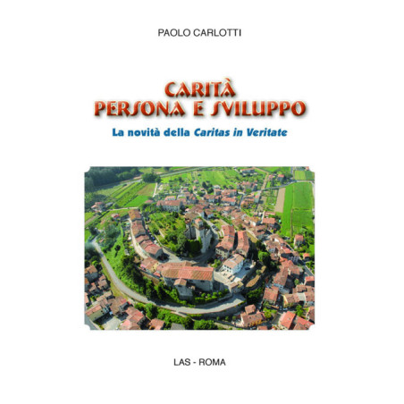 Carità persona e sviluppo. La novità della Caritas in Veritate 