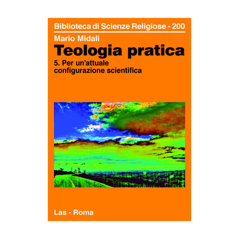 Teologia pratica. 5. Per un'attuale configurazione scientifica 