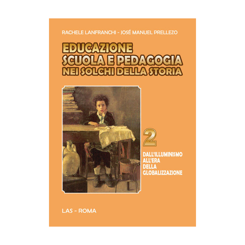 Educazione scuola e pedagogia nei solchi della storia. 2. Dall'Illuminismo all'era della globalizzazione 