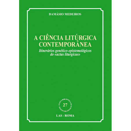 A ciência litúrgica contemporânea. Itinerários genético-epistemológicos do «actus liturgicus»