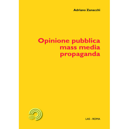 Opinione pubblica, mass media, propaganda