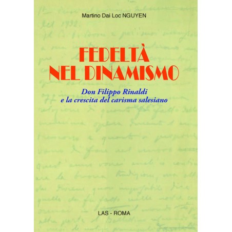 Fedeltà nel dinamismo. Don Filippo Rinaldi e la crescita del carisma salesiano