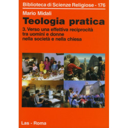 Teologia pratica. 3. Verso una effettiva reciprocità tra uomini e donne nella società e nella chiesa 