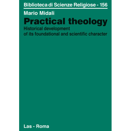 Practical theology. Historical development of its foundational and scientific character 