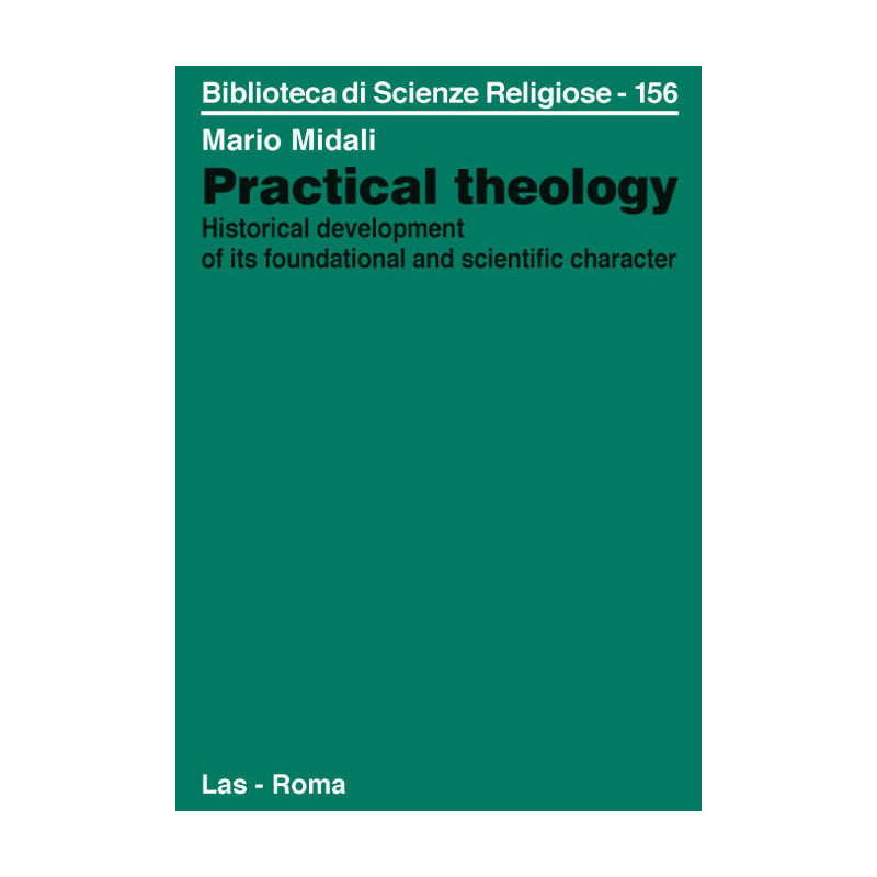 Practical theology. Historical development of its foundational and scientific character 