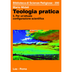 Teologia pratica. 5. Per un'attuale configurazione scientifica