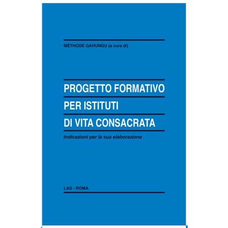 Progetto formativo per istituti di vita consacrata - Indicazioni per la sua elaborazione