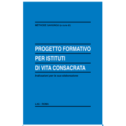 Progetto formativo per istituti di vita consacrata - Indicazioni per la sua elaborazione