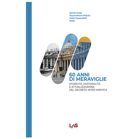 60 Anni di Meraviglie - Storicità, pastoralità e attualizzazione del Decreto Inter Mirifica