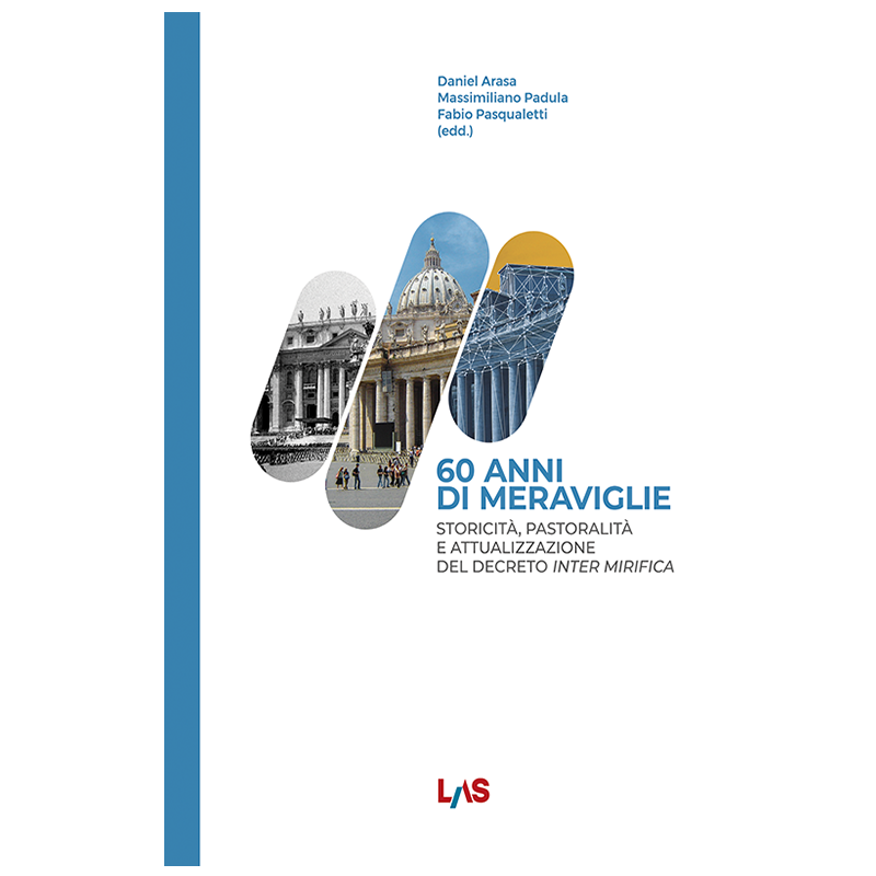 60 Anni di Meraviglie - Storicità, pastoralità e attualizzazione del Decreto Inter Mirifica