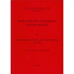 Bibliografia generale di Don Bosco. Vol. II: Deutschsprachige Don-Bosco-Literatur (1883-1994)