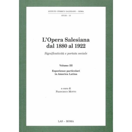 L'Opera Salesiana dal 1880 al 1922. Significatività e portata sociale (3 VOLUMI)