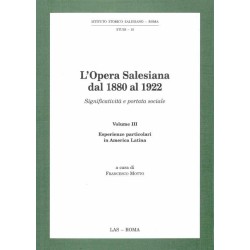 L'Opera Salesiana dal 1880 al 1922. Significatività e portata sociale (3 VOLUMI)