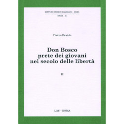 Don Bosco prete dei giovani nel secolo delle libertà. Vol. 2