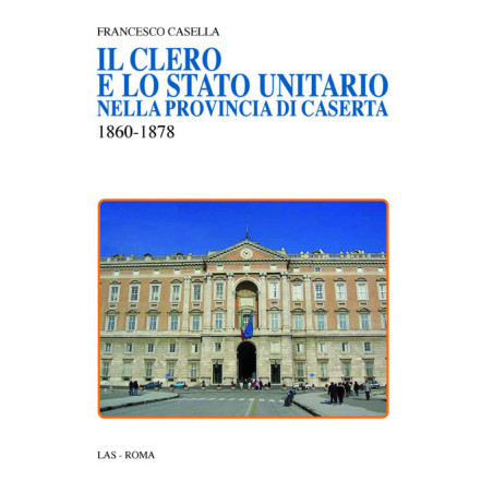 Il Clero e lo Stato unitario nella provincia di Caserta (1860-1878)