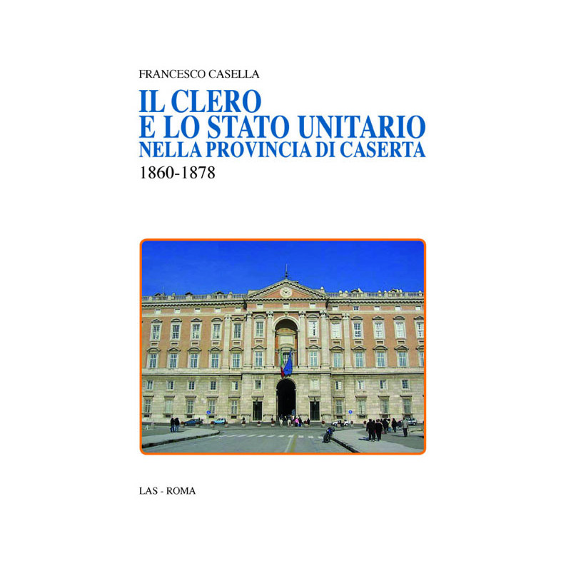 Il Clero e lo Stato unitario nella provincia di Caserta (1860-1878)