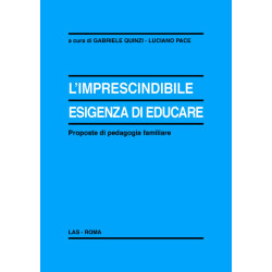 L'imprescindibile esigenza di educare. Proposte di pedagogia familiare