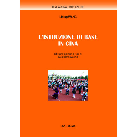 L'istruzione di base in Cina. Edizione italiana a cura di G. Malizia