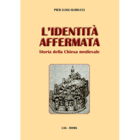 L'identità affermata. Storia della Chiesa medievale